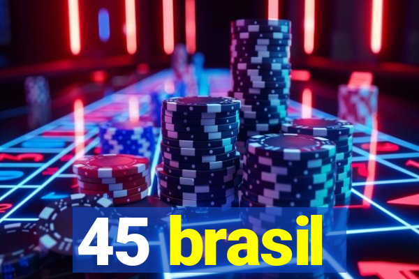 45 brasil